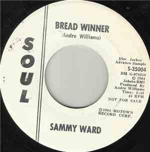Sammy Ward - Bread Winner / You've Got To Change