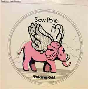 Slow Poke - Taking Off