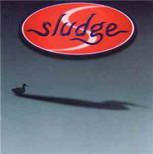 Sludge  - Crime, Fashion, Idiots And Ducks