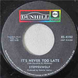 Steppenwolf - It's Never Too Late / Happy Birthday