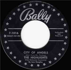 The Highlights - City Of Angels / Listen, My Love