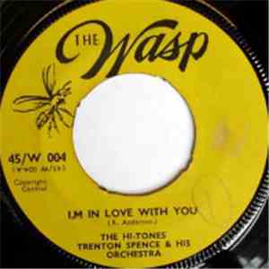 The Hi-Tones, Trenton Spence & His Orchestra - I'm In Love With You / Singi ...