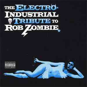Various - The Electro-Industrial Tribute To Rob Zombie
