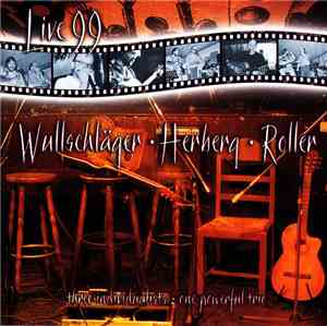 Wullschläger, Herberg, Roller - Live 99
