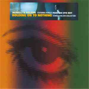 Agnelli & Nelson Featuring Aureus - Holding On To Nothing