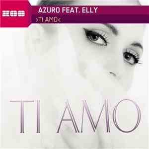 Azuro Feat. Elly - Ti Amo