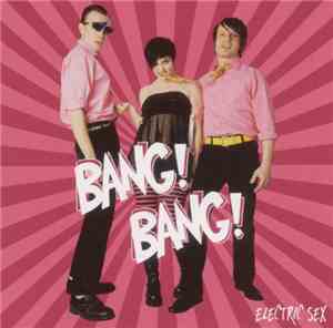 Bang! Bang! - Electric Sex