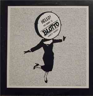 Blotto - Hello, My Name Is Blotto, What's Yours?