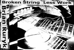 Brian Ruryk - Broken String Less Work
