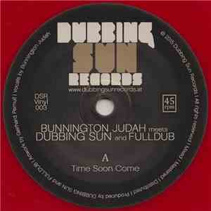 Bunnington Judah Meets Dubbing Sun And Fulldub - Time Soon Come