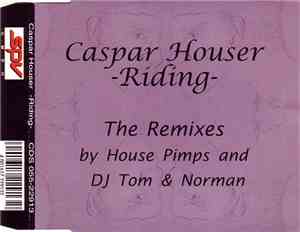 Caspar Houser - Riding (The Remixes)