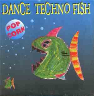 Dance Techno Fish - Pop Corn