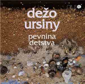 Dežo Ursiny - Pevnina Detstva
