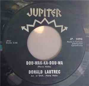 Donald Lautrec - Dou-Wak-Ka-Dou-Wa / Je Te L'Avais Bien Dit