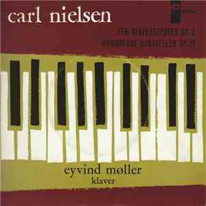Eyvind Møller - Carl Nielsen: Fem Klaverstykker Op.3 / Humoreske-Bagateller ...