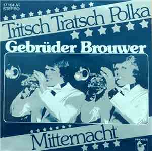 Gebrüder Brouwer - Tritsch Tratsch Polka / Mitternacht