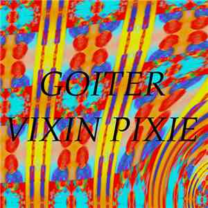 Goiter / Vixin Pixie - Marlie