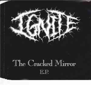 Ignite  - The Cracked Mirror