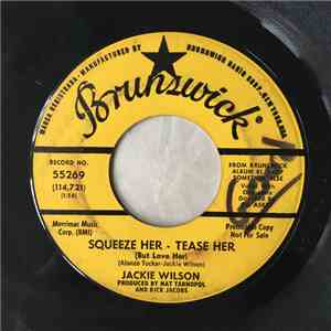 Jackie Wilson - Squeeze Her - Tease Her (But Love Her) / Give Me Back My He ...