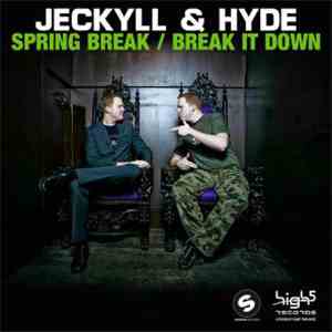 Jeckyll & Hyde - Spring Break / Break It Down