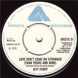 Jeff Perry - Love Don't Come No Stronger (Than Yours And Mine) / I've Got T ...