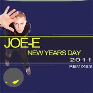 Joe-E - New Years Day 2011 (Remixes)