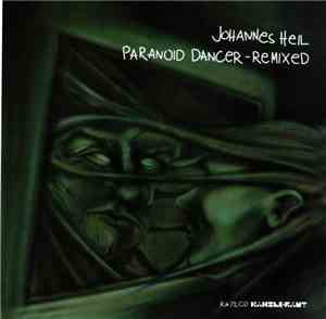Johannes Heil - Paranoid Dancer - Remixed