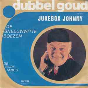 Jukebox Johnny - De Sneeuwwitte Boezem / 	De Rode Tango