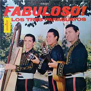 Los Tres Paraguayos - Fabuloso!