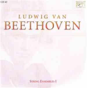 Ludwig Van Beethoven - String Ensembles I
