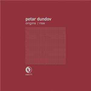 Petar Dundov - Origins / Rise