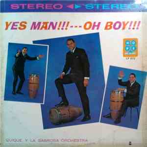 Quique Y La Sabrosa Orchestra - Yes Man!!!---Oh Boy!!!