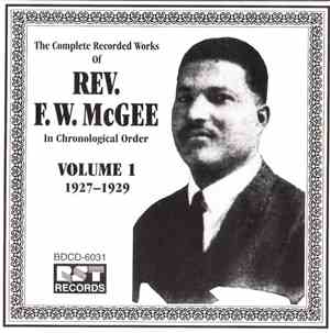 Rev. F. W. McGee - The Complete Recorded Works In Chronological Order Volume 1 1927-1929