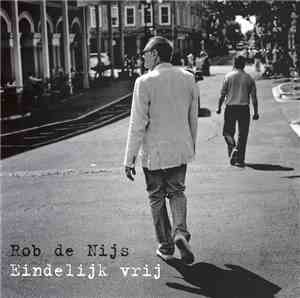 Rob de Nijs - Eindelijk Vrij
