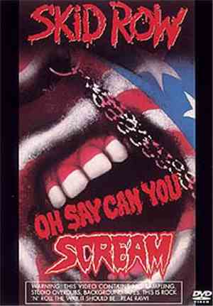 Skid Row - Oh Say Can You Scream