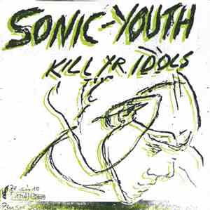 Sonic-Youth - Kill Yr. Idols