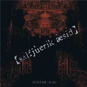 Sulfuric Acid - 【s∧lfj'urik 'aesid】