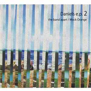 The band apart / Mock Orange - Daniels e.p. 2