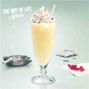 The Way Of Life - Milkshake