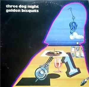 Three Dog Night - Golden Bisquits