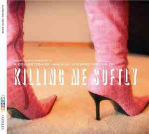 Various - A Collection Of Various Interpretations Of Killing Me Softly