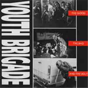 Youth Brigade - The Good The Bad And The Ugly