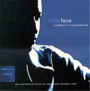 Babyface - A Collection Of His Greatest Hits