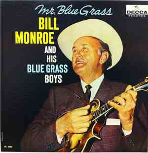 Bill Monroe And His Blue Grass Boys - Mr. Blue Grass