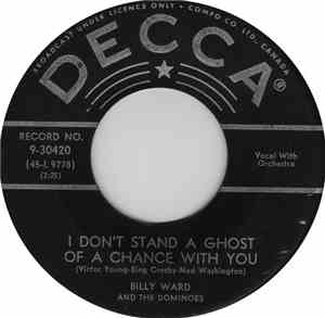 Billy Ward And The Dominoes - I Don't Stand A Ghost Of A Chance With You