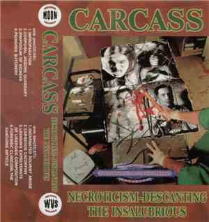 Carcass - Necroticism - Descanting The Insalubrious
