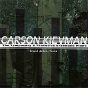 Carson Kievman - The Temporary & Tentative Extended Piano