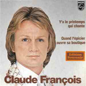 Claude François - Y'a Le Printemps Qui Chante / Quand L'épicier Ouvre Sa Bo ...