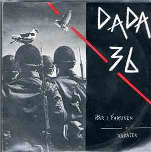 Dada 36 - Här I Fabriken / Soldater