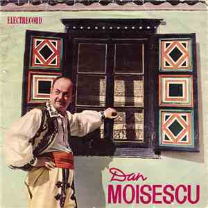 Dan Moisescu - Săbărelul / Cîntec De Dragoste Ca Pe Vlaşca / Busuioc De La  ...